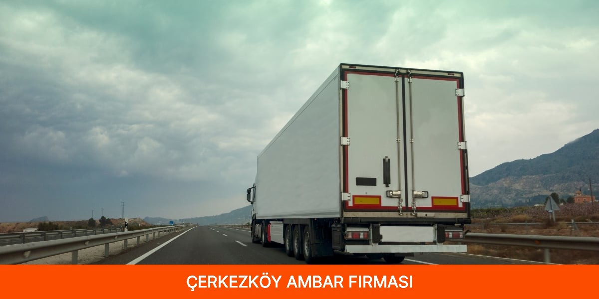 Çerkezköy Ambar Firması