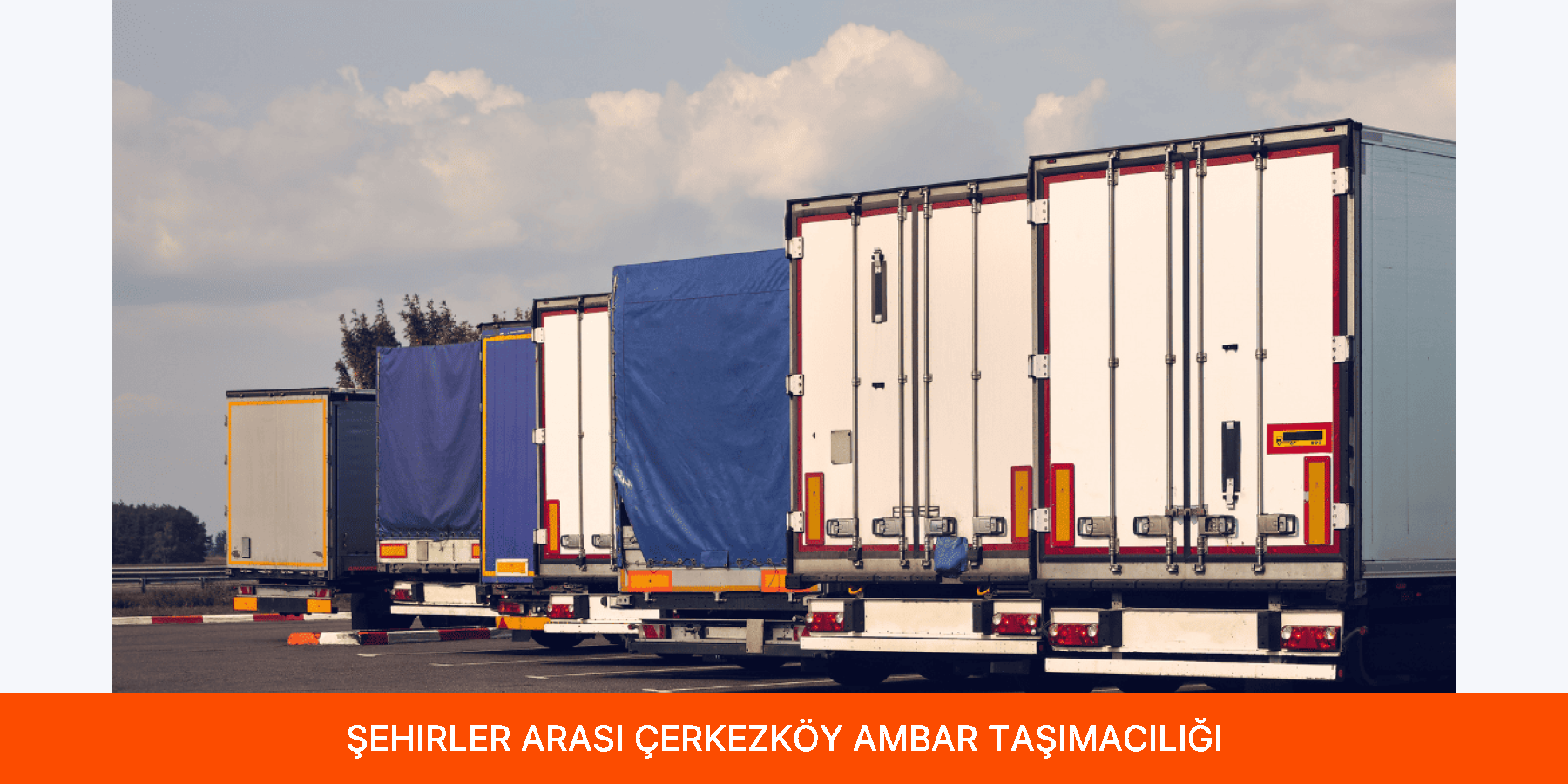 Şehirler Arası Çerkezköy Ambar Taşımacılığı